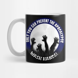 Prevent the apocalypse - wash hands Mug